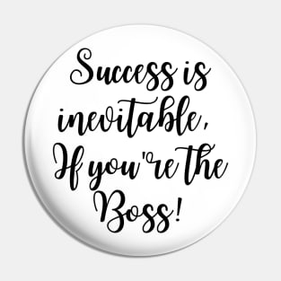 Success is inevitable Pin