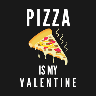 Pizza Is My Valentine Funny Valentines Day Gifts for kids T-Shirt