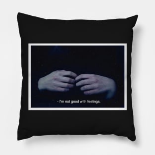 Im not good with feelings Pillow