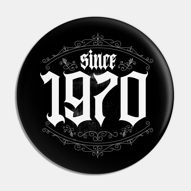 Since 1970 Classic Pin by CTShirts