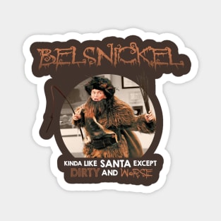 Belsnickel - Kinda Like Santa except Dirty and Worse Magnet