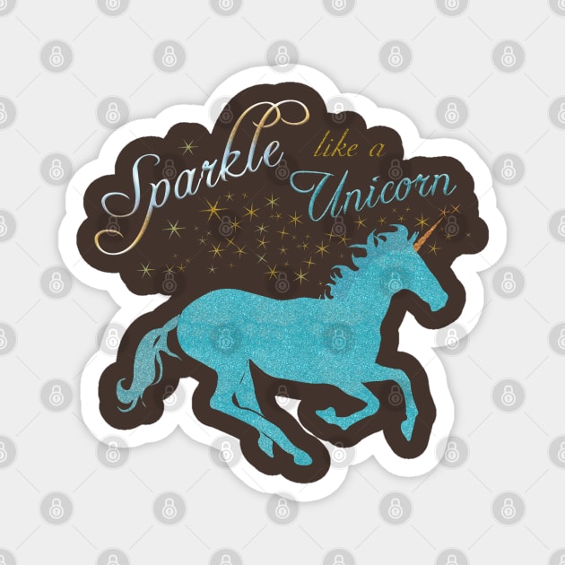 Sparkle Like a Unicorn Magnet by Holisticfox