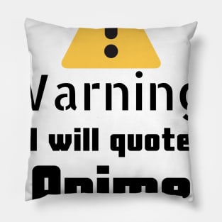 Anime quotes Warning Pillow