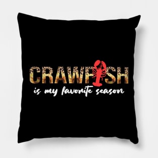 Crawfish Is My Favorite Season Leopard Funny Cajun Lobster Pillow