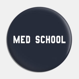 Med School Pin