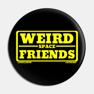 Weird Space Friends Pin