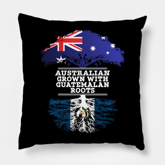 Australian Grown With Guatemalan Roots - Gift for Guatemalan With Roots From Guatemala Pillow by Country Flags