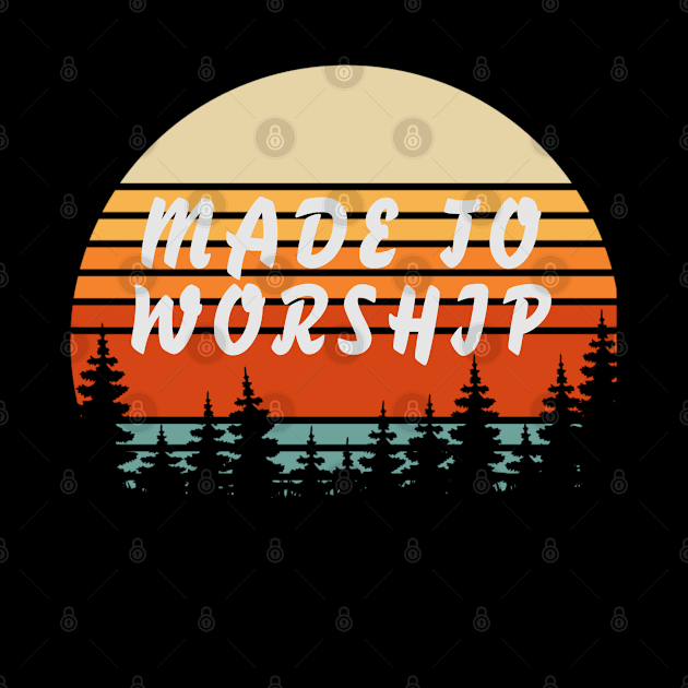 Made To Worship Retro Vintage Sunset - Christian by ChristianShirtsStudios