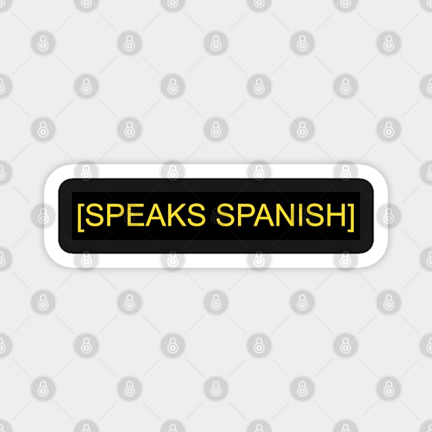 SPEAKS SPANISH Magnet by popkulturniy