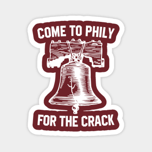 Come to philly for the crack Magnet