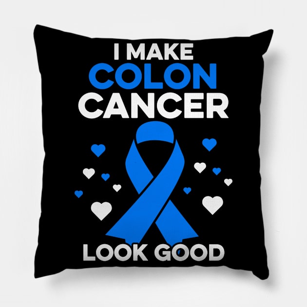 I Make Colon Cancer Look Good Funny Colon Cancer Warrior Pillow by Boneworkshop