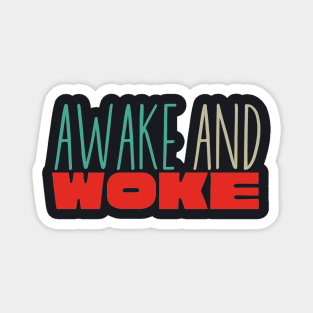Awake And Woke Magnet