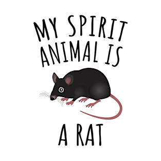 My Spirit Animal Is A Rat T-Shirt