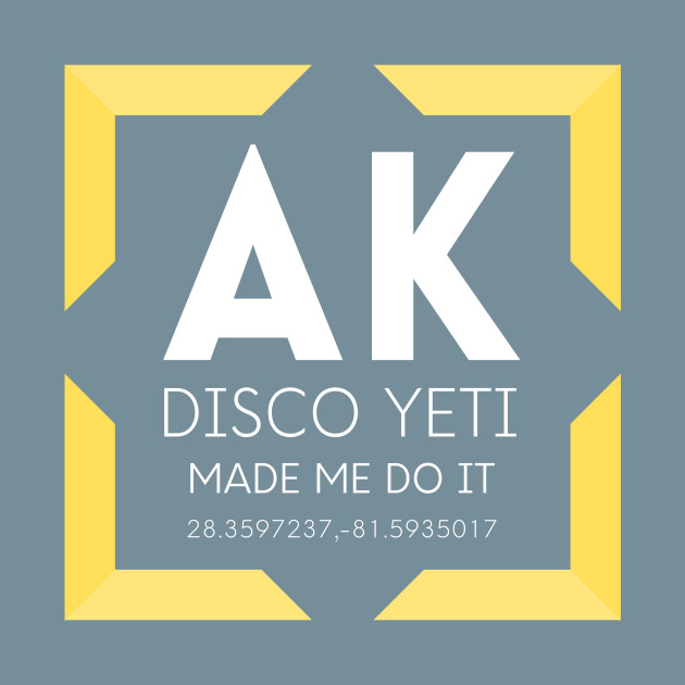 Discover AK- Disco Yeti Made Me Do It- Yellow - Disney World - T-Shirt