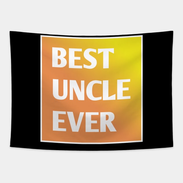 Best Uncle Ever Tapestry by BlackMeme94