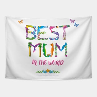 Best Mum In The World - tropical wordart Tapestry