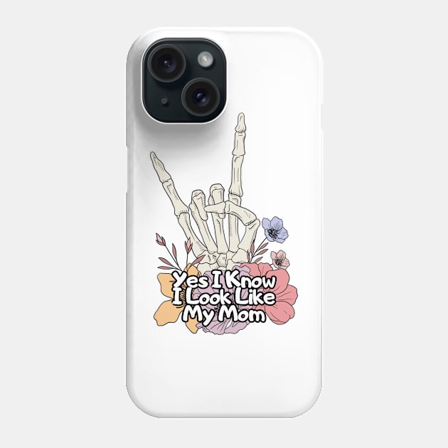 Yes I Know I Look Like My Mom Phone Case by darafenara