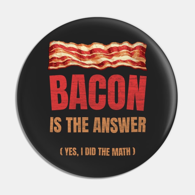 The Answer Is Bacon. Yes, I did the Math. Funny Student Solve Problem Pin by Lunatic Bear