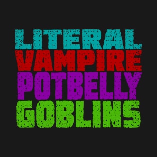 Literal Vampire Potbelly Goblins T-Shirt