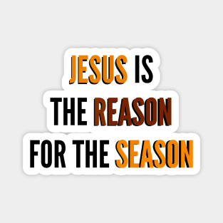 Jesus Is The Reason For The Season | Gift Magnet