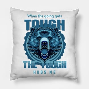 The Tough Hugs Me Humorous Inspirational Quote Phrase Text Pillow