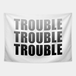 Trouble Trouble Trouble (Ombre) Tapestry