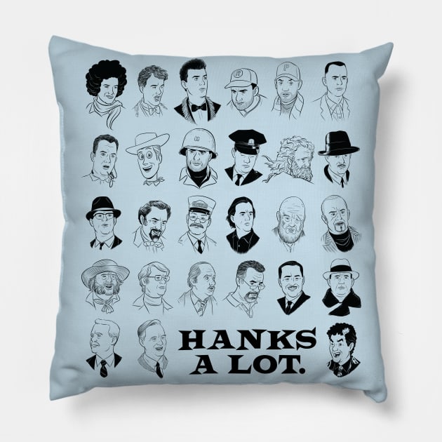 Hanks a Lot (2020 Edition) Pillow by GreggSchigiel