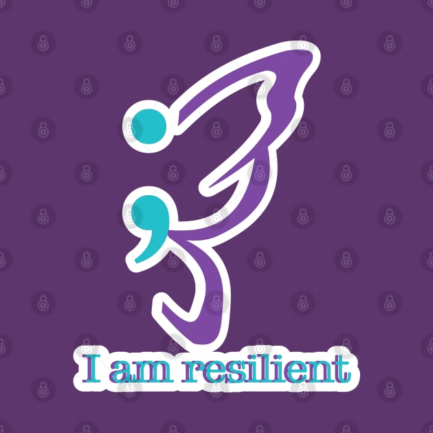 I am Resilient Suicide awareness and prevention by FamilyCurios