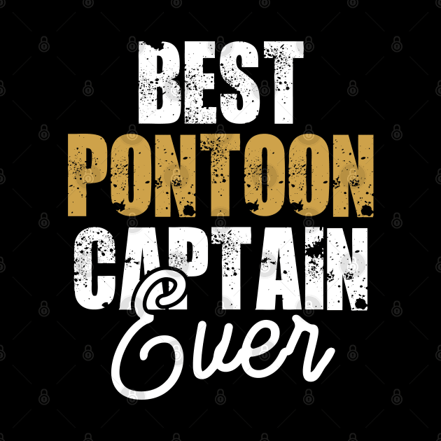 best pontoon captain ever by Tesszero