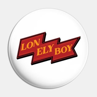 Lonely Boy Pin