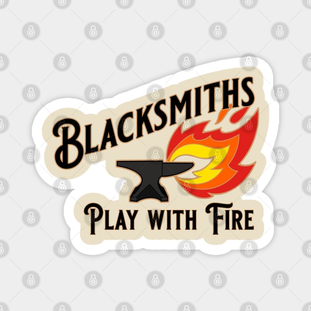 Blacksmiths Play with Fire Magnet by tandre