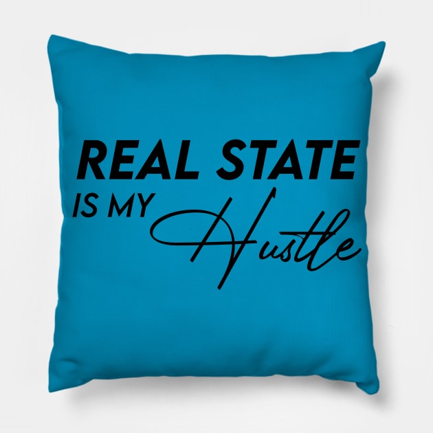 Real State is my Hustle Pillow by Inspire Creativity