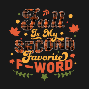 Fall Is My Second Favorite F Word Plaid - Funny Fall Autumn Leaves T-Shirt