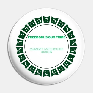 Freedom is our Pride, August 14th is our guide! Pin