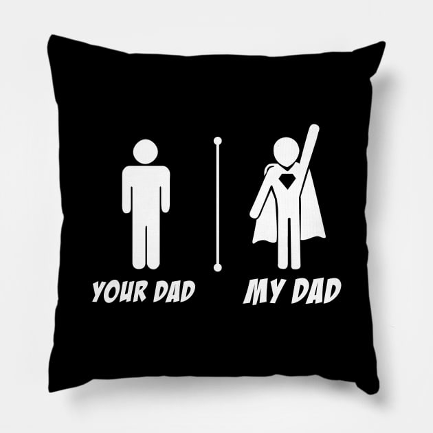 Your Dad My Dad Superhero Pillow by FazaGalery
