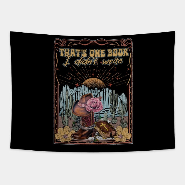 That's One Book I Didn't Write Cowboy Boots Hat Mountains Deserts Tapestry by Merle Huisman