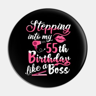 Stepping into My 55th Birthday like a Boss Gift Pin