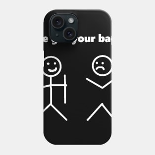 I ve got your back - Friends Funny sarcastic quote Phone Case