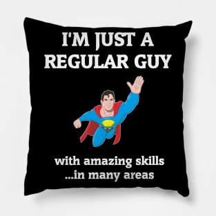 I'm Just A Regular Guy Pillow