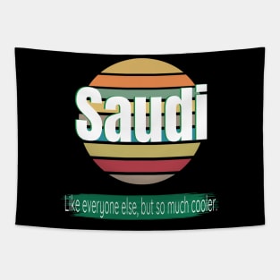 But So Much Cooler Funny Saudi Arabia For Saudi National Day Tapestry