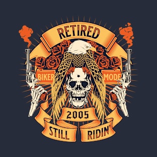 Retired And Still Riding 2005 T-Shirt