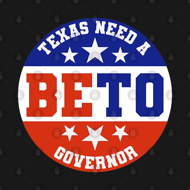 Texas Needs A Beto Governor - O'Rourke by ARMU66