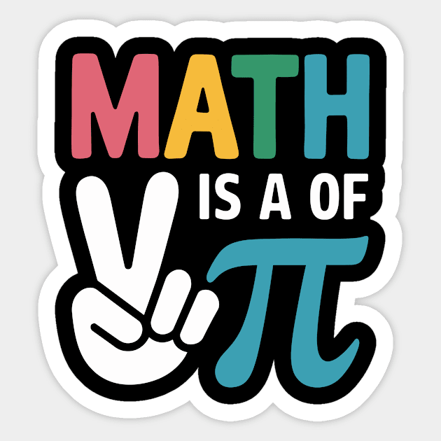 Math is piece of Pi - Pi Day - Sticker | TeePublic