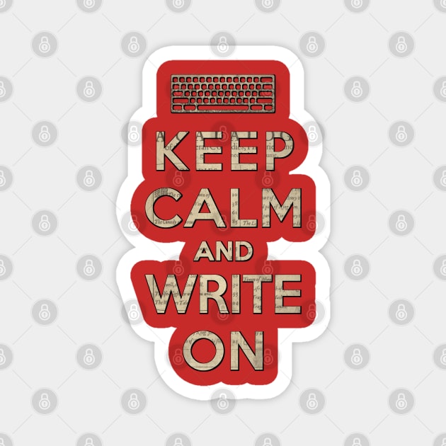 Keep Calm and Write On Magnet by LaughingCoyote