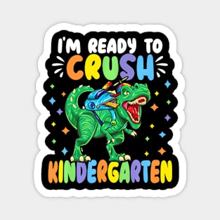 I M Ready To Crush Kindergarten Dinosaur Back To School Magnet