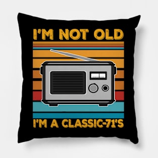 im not old im a classic 71s Pillow