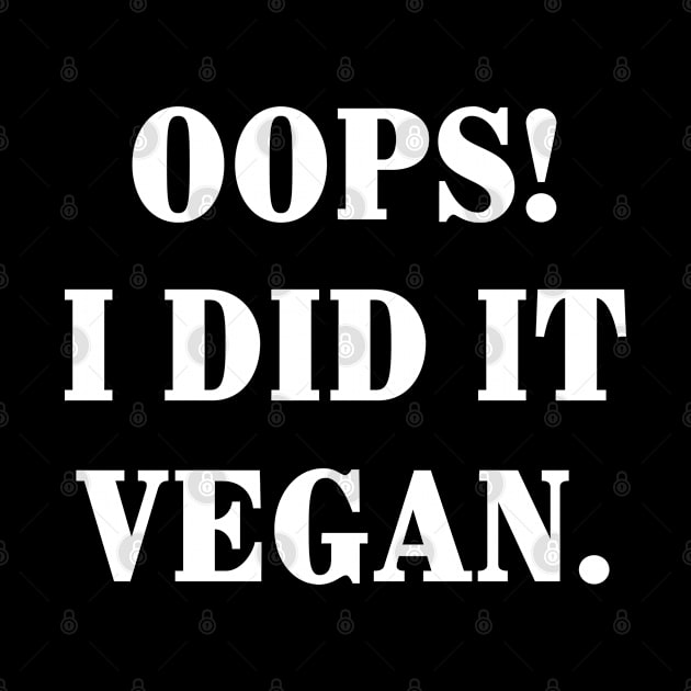 Oops I did it vegan by Stoney09