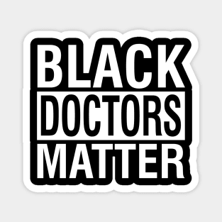 Black Doctors Matter Quote Pride Doctors Magnet