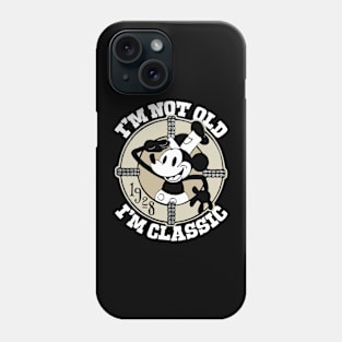 Steamboat Willie. I'm Not Old I'm Classic 6 Phone Case