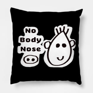 typography - No body nose Pillow